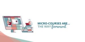 Micro-courses are the way forward