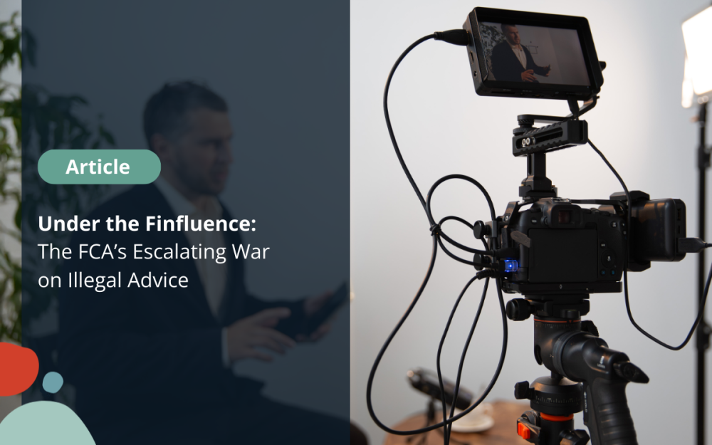 Under the Finfluence – The FCA’s Escalating War on Illegal Advice