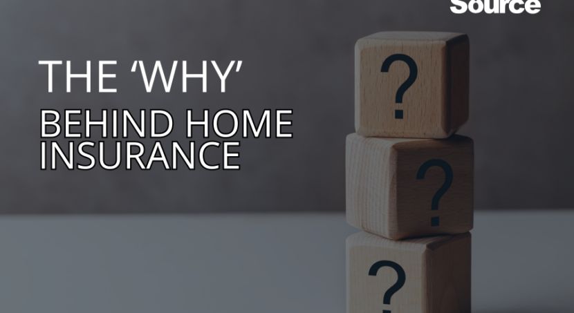 the ‘why’ behind home insurance