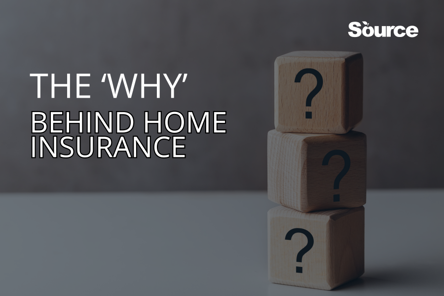 the ‘why’ behind home insurance